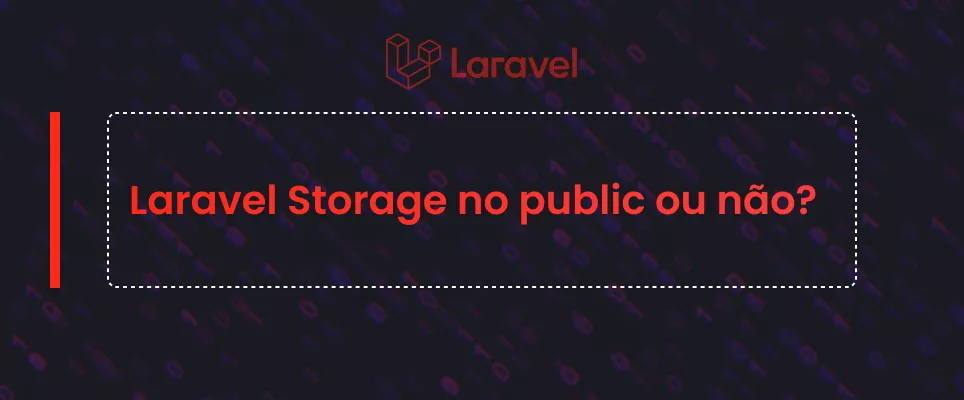 Laravel: Expor Toda a Pasta de Armazenamento é Seguro?
